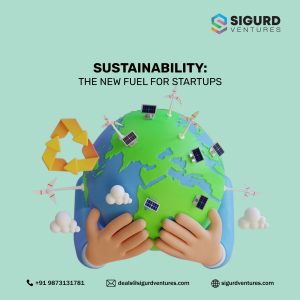 Sustainability : The New Fuel For Startups